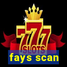 fays scan